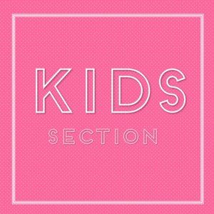 KIDS SECTION